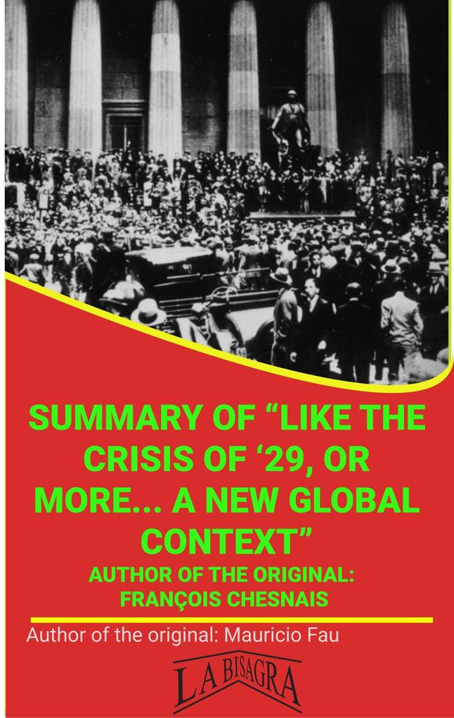 Summary Of Like The Crisis Of ‘29 Or More... A New Global Context By François Chesnais (UNIVERSITY SUMMARIES)
