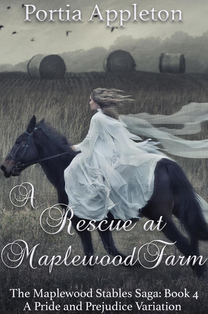 A Rescue at Maplewood Farm: A Pride and Prejudice Variation (The Maplewood Stables Saga #4)
