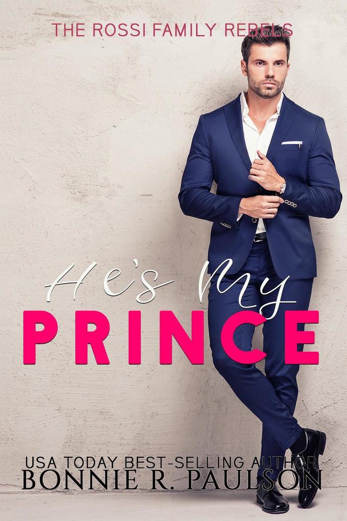 He‘s My Prince (The Rossi Family Rebels #2)