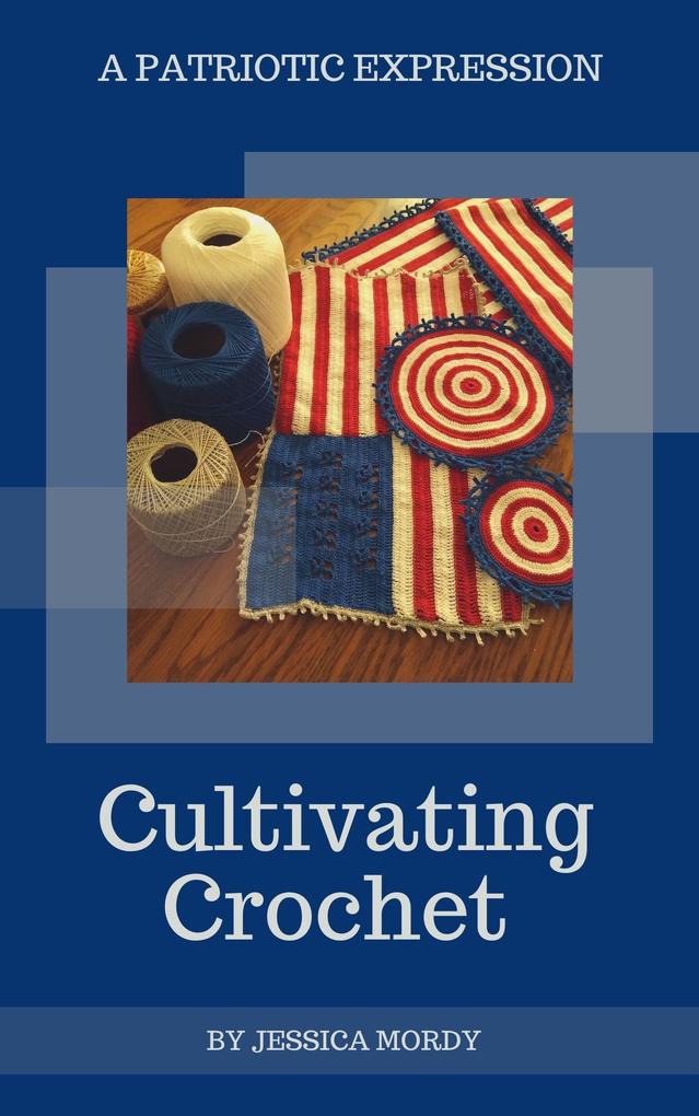Cultivating Crochet: A Patriotic Expression