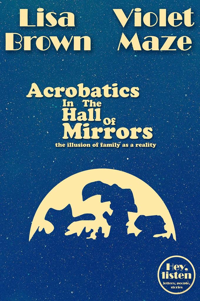 Acrobatics In The Hall Of Mirrors (Hey listen)