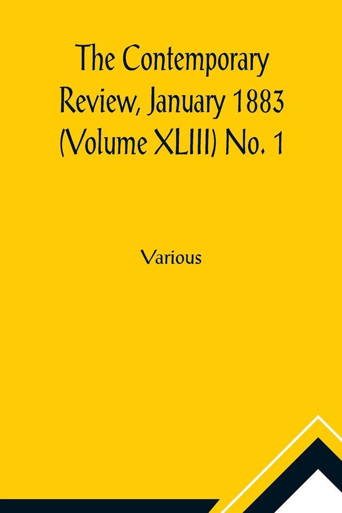 The Contemporary Review January 1883 (Volume XLIII) No. 1