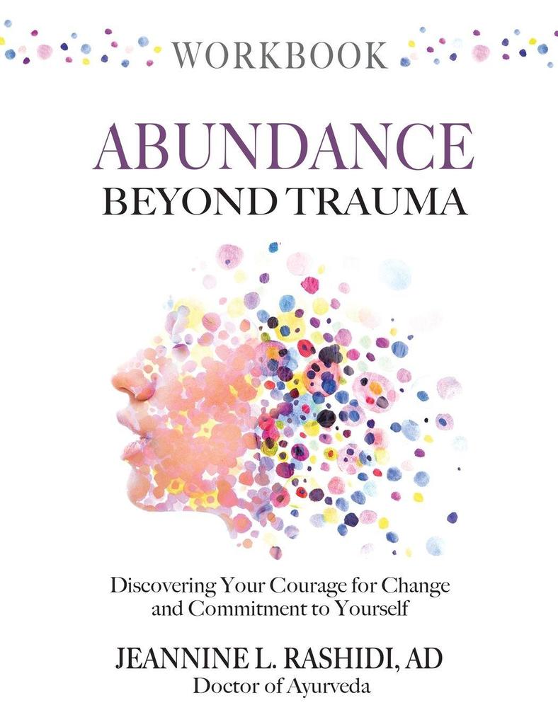 Abundance Beyond Trauma Workbook