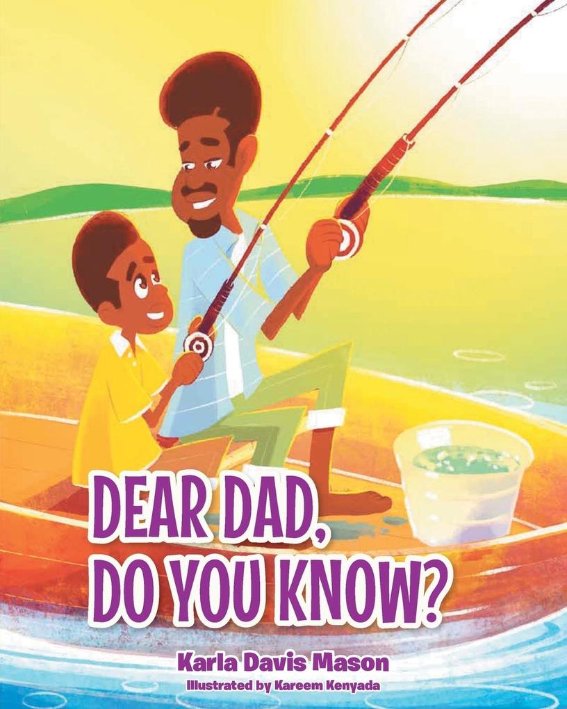 Dear Dad Do You Know?