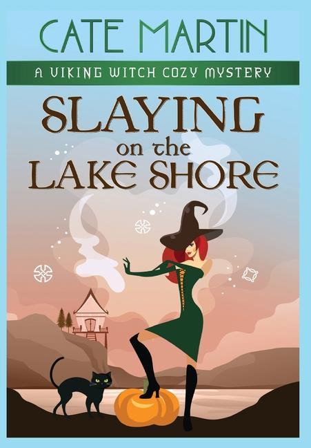 Slaying on the Lake Shore: A Viking Witch Cozy Mystery