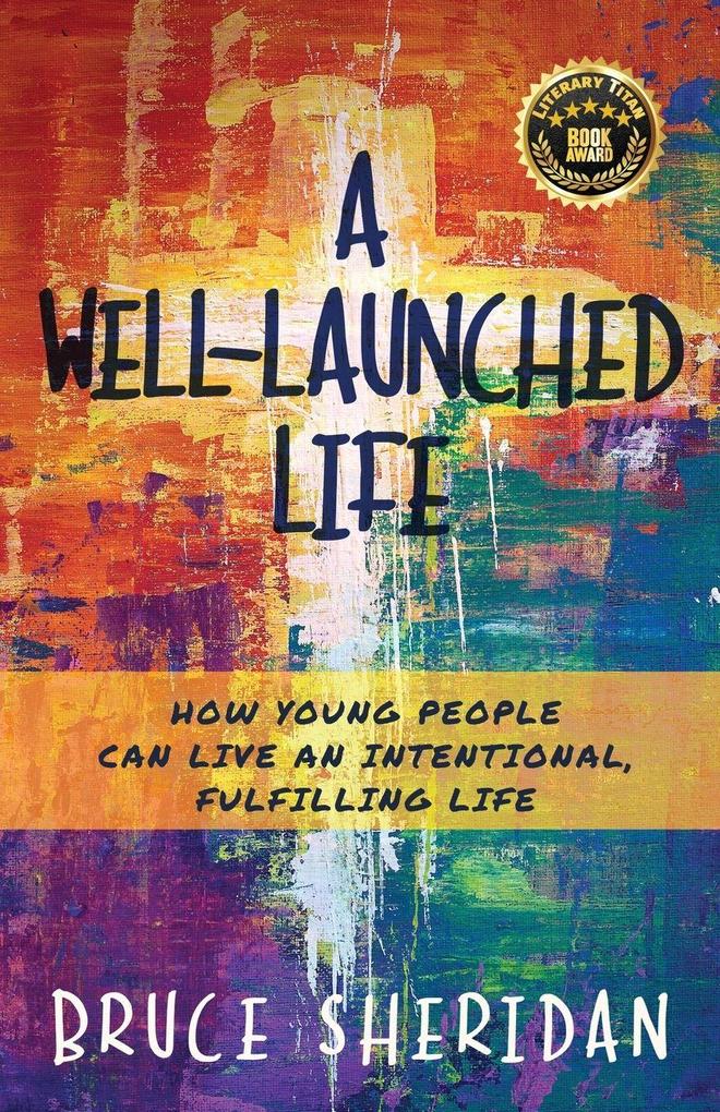 A Well-Launched Life