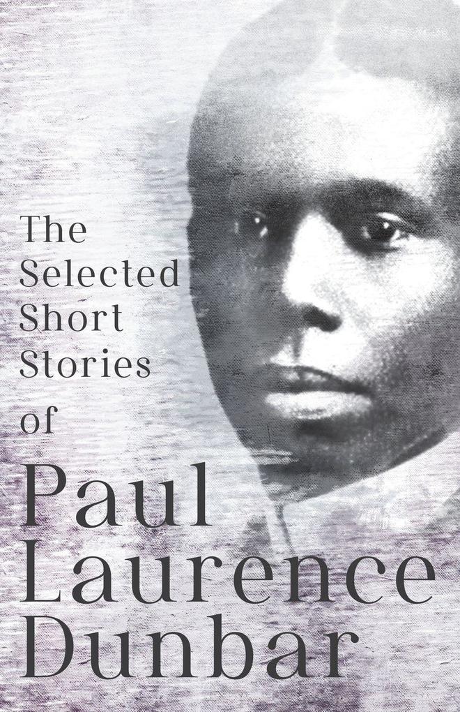 The Selected Short Stories of Paul Laurence Dunbar
