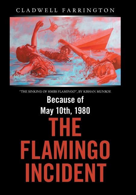 Because of May 10Th 1980; the Flamingo Incident