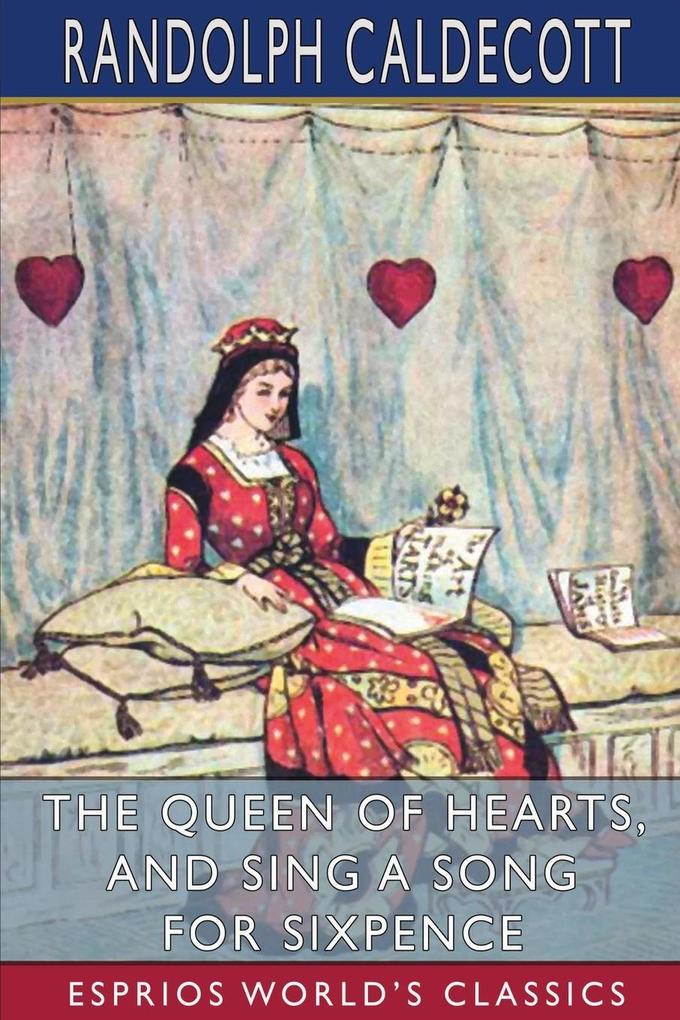 The Queen of Hearts and Sing a Song for Sixpence (Esprios Classics)