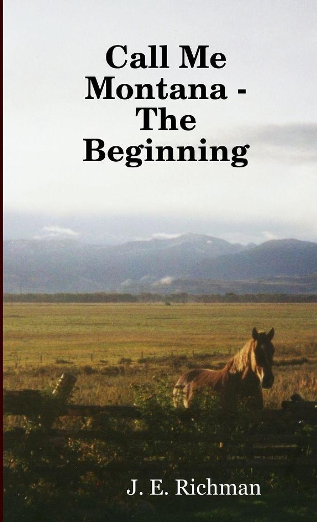 Call Me Montana -- The Beginning