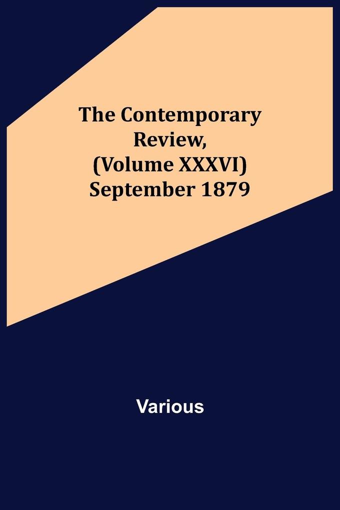 The Contemporary Review (Volume XXXVI) September 1879