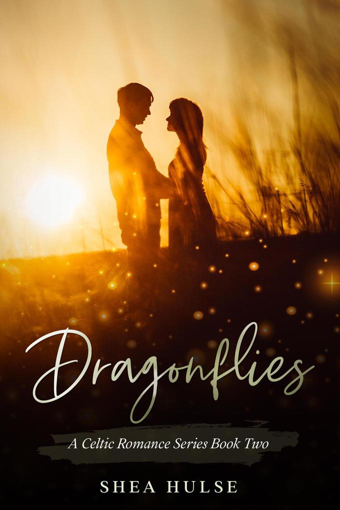 Dragonflies (A Celtic Romance Series)