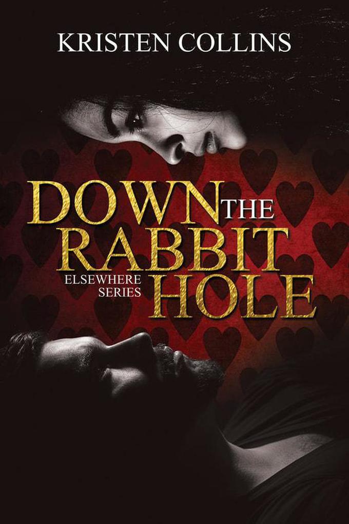 Down The Rabbit Hole (The Elsewhere Series)