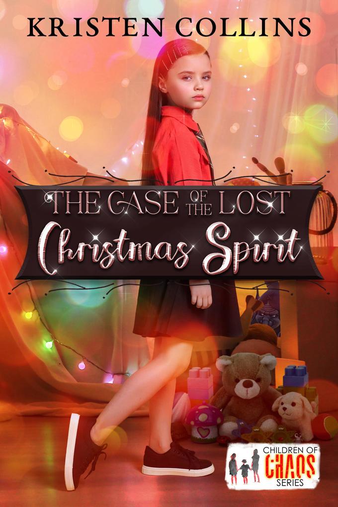 The Case of The Lost Christmas Spirit (Children of Chaos)