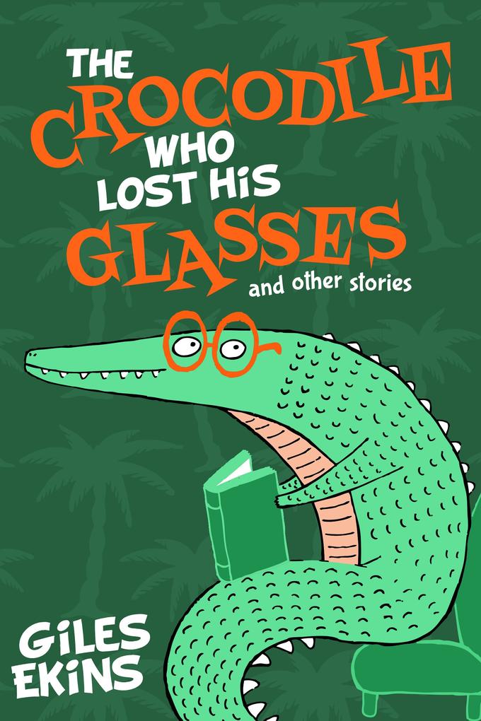 The Crocodile Who Lost His Glasses