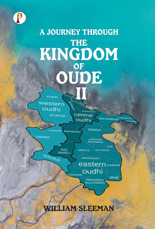 A Journey through the Kingdom of Oude Volumes II