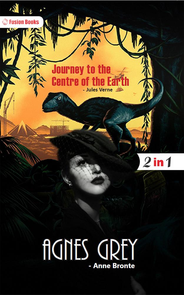 Agnes Grey and Journey to the Centre of the Earth