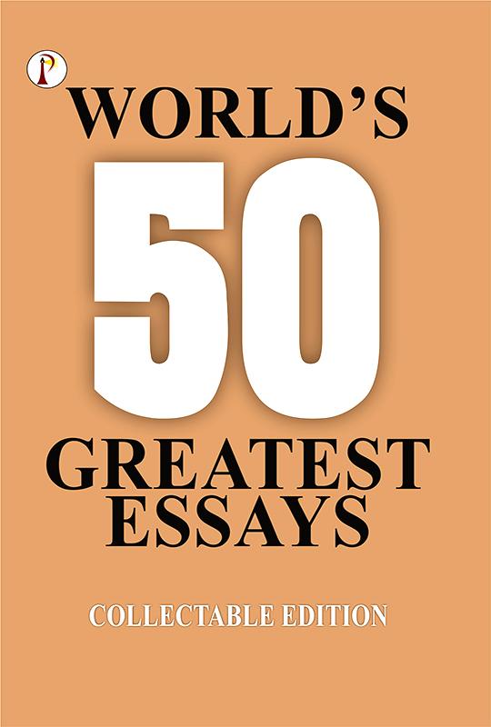 World‘s 50 Greatest Essays