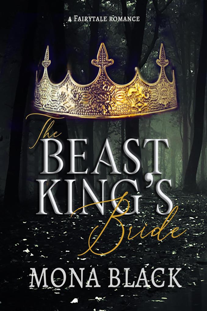 The Beast King‘s Bride: a Fairytale Romance (Cursed Fae Kings #2)