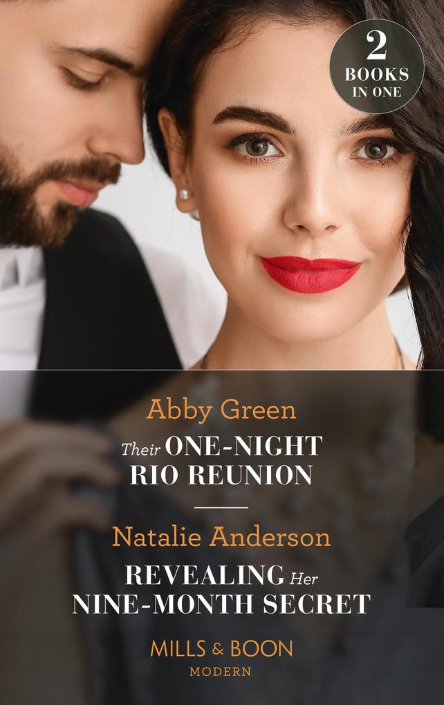 Their One-Night Rio Reunion / Revealing Her Nine-Month Secret: Their One-Night Rio Reunion (Jet-Set Billionaires) / Revealing Her Nine-Month Secret (Mills & Boon Modern)