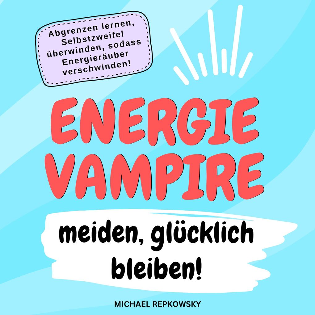 Energievampire meiden glücklich bleiben!