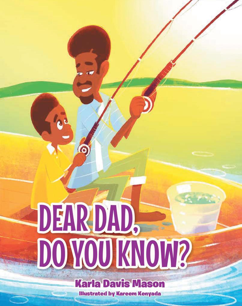 Dear Dad Do You Know?