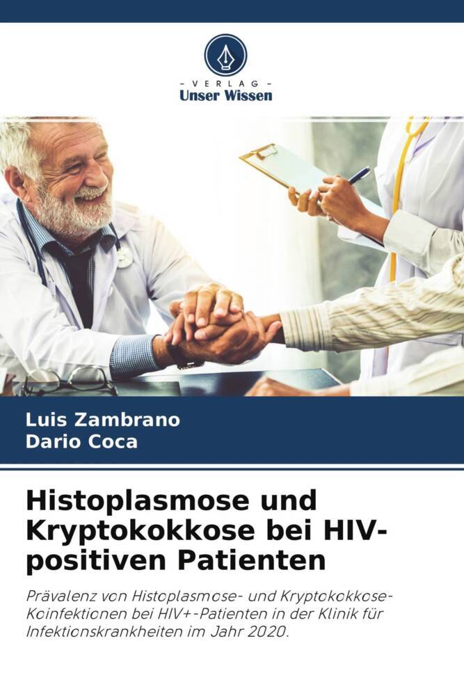 Histoplasmose und Kryptokokkose bei HIV-positiven Patienten - Luis Zambrano/ Dario Coca