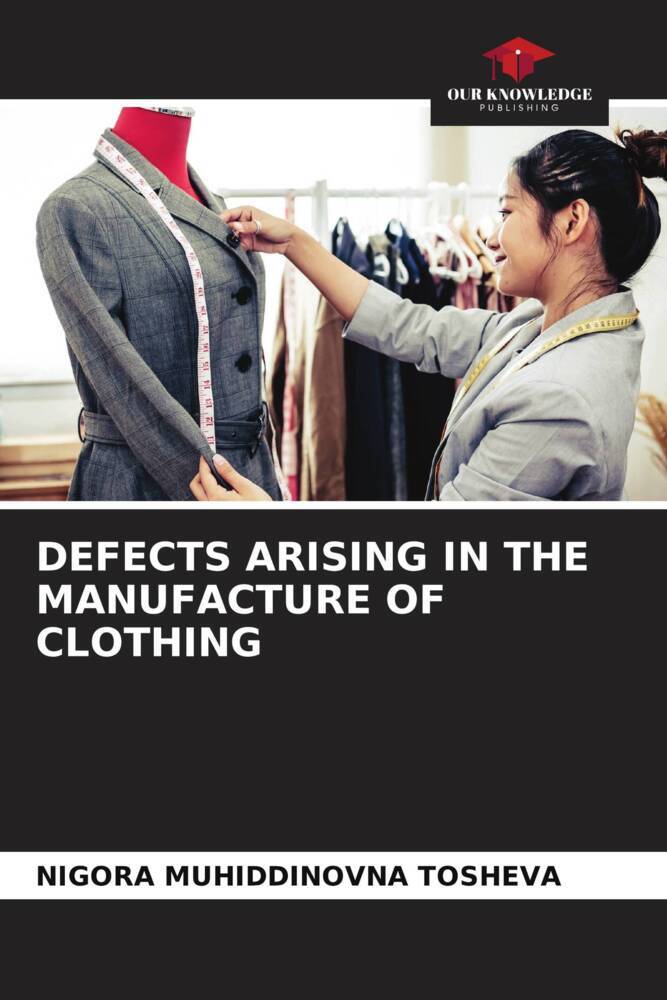 DEFECTS ARISING IN THE MANUFACTURE OF CLOTHING