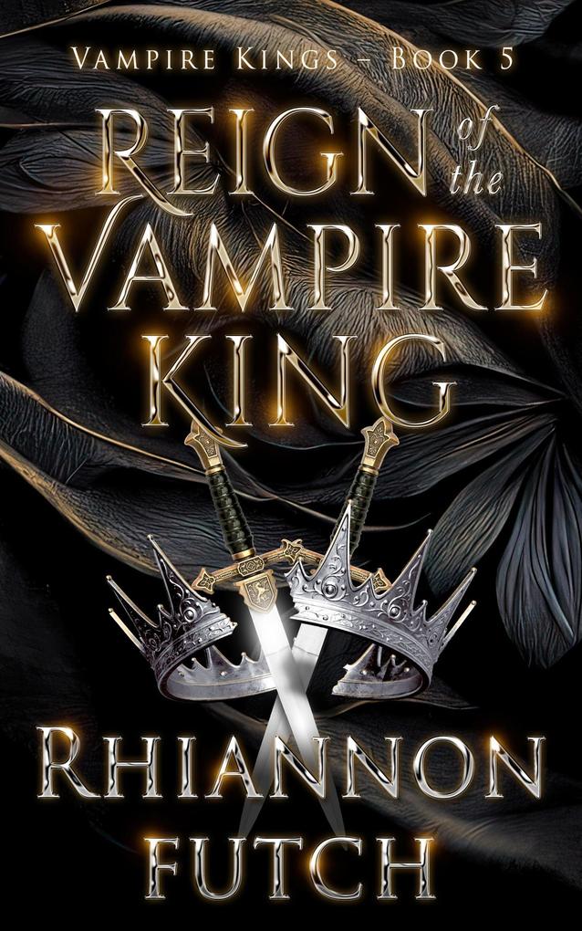 Reign of the Vampire King (The Vampire Kings #5)