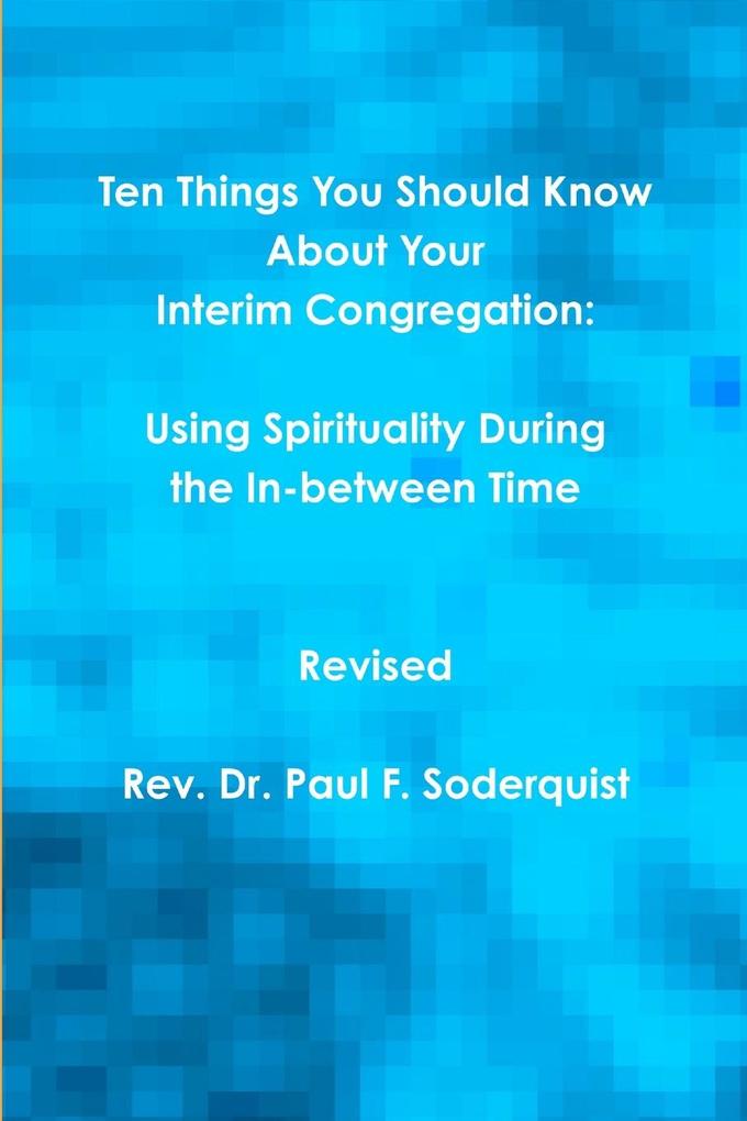 Ten Things You Should Know About Your Interim Congregation