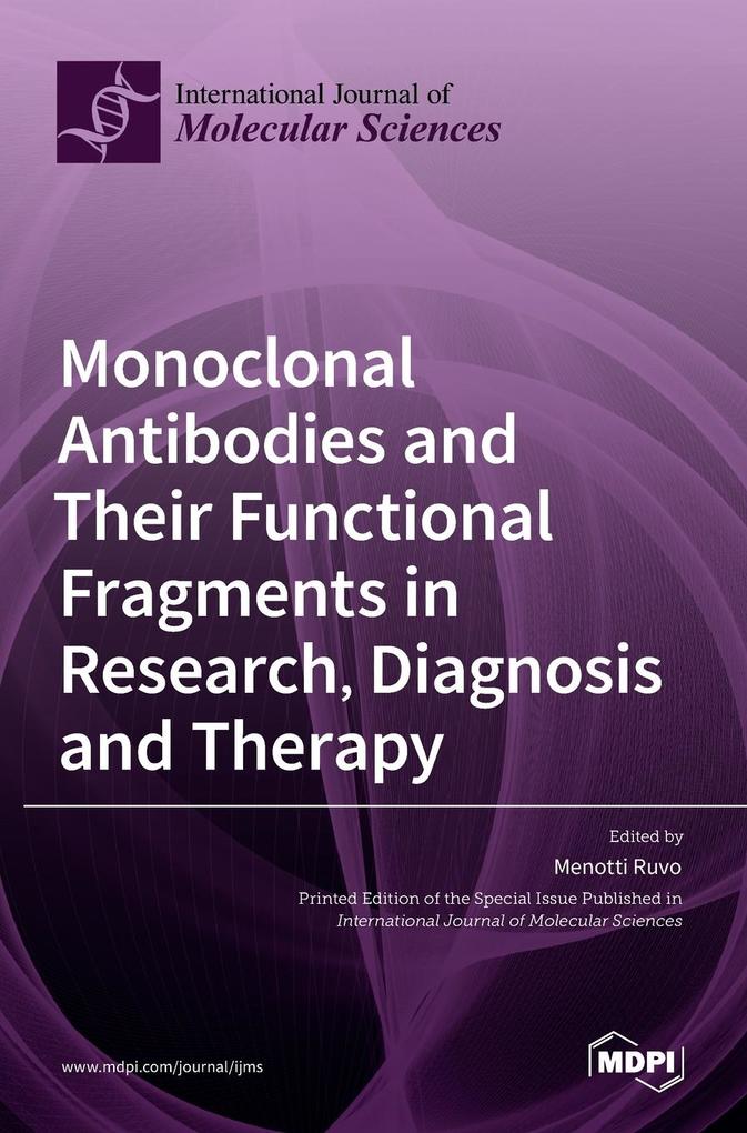Monoclonal Antibodies and Their Functional Fragments in Research Diagnosis and Therapy
