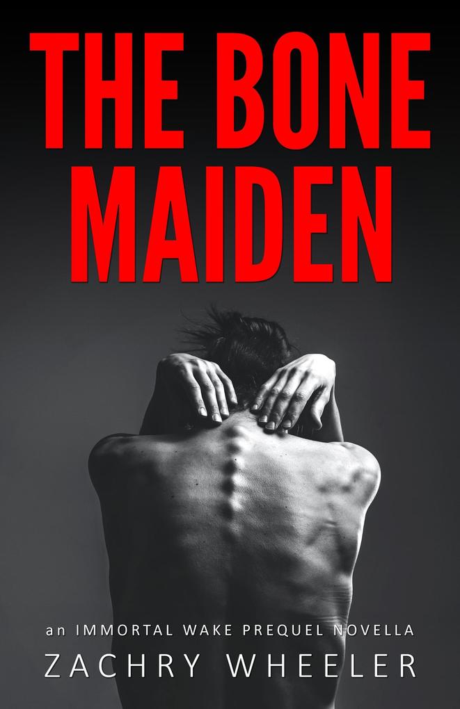 The Bone Maiden: An Immortal Wake Prequel Novella