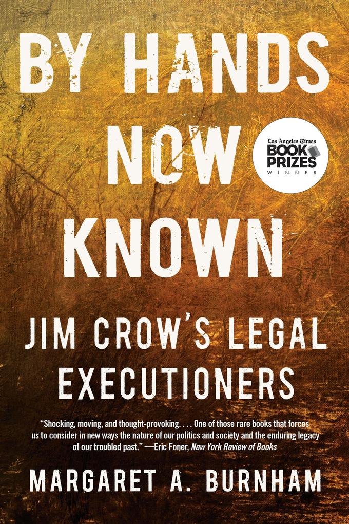 By Hands Now Known: Jim Crow‘s Legal Executioners