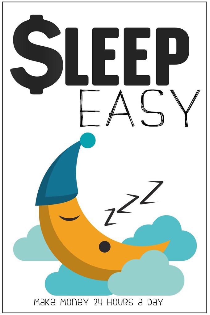 Sleep Easy: Make Money 24 Hours a Day (MFI Series1 #81)