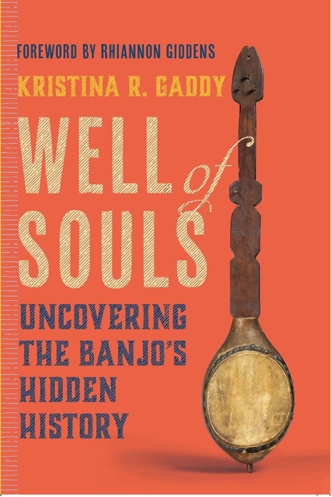 Well of Souls: Uncovering the Banjo‘s Hidden History