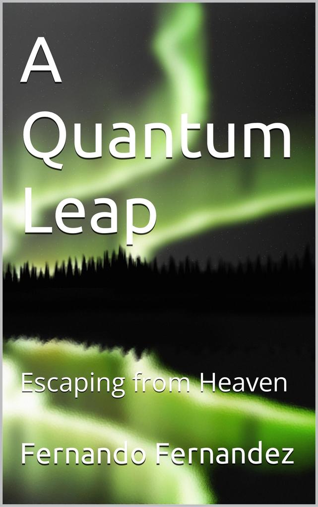 A Quantum Leap: Escaping from Heaven (Number 2 #2)