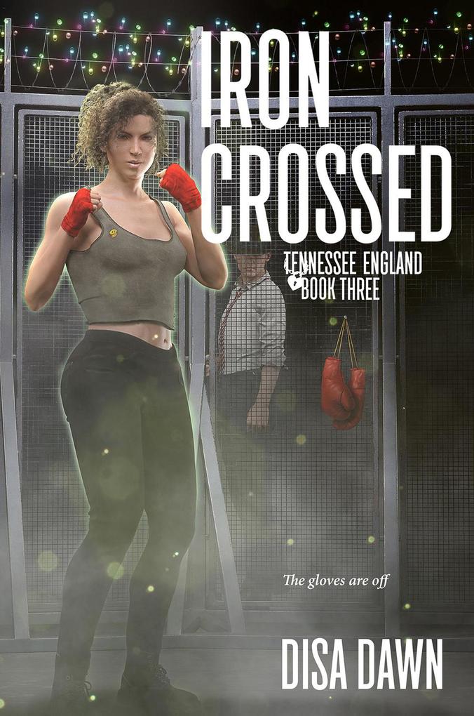 Iron Crossed (The Tennessee England Series #3)