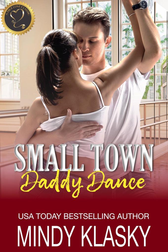 Small Town Daddy Dance (True Love Classics)