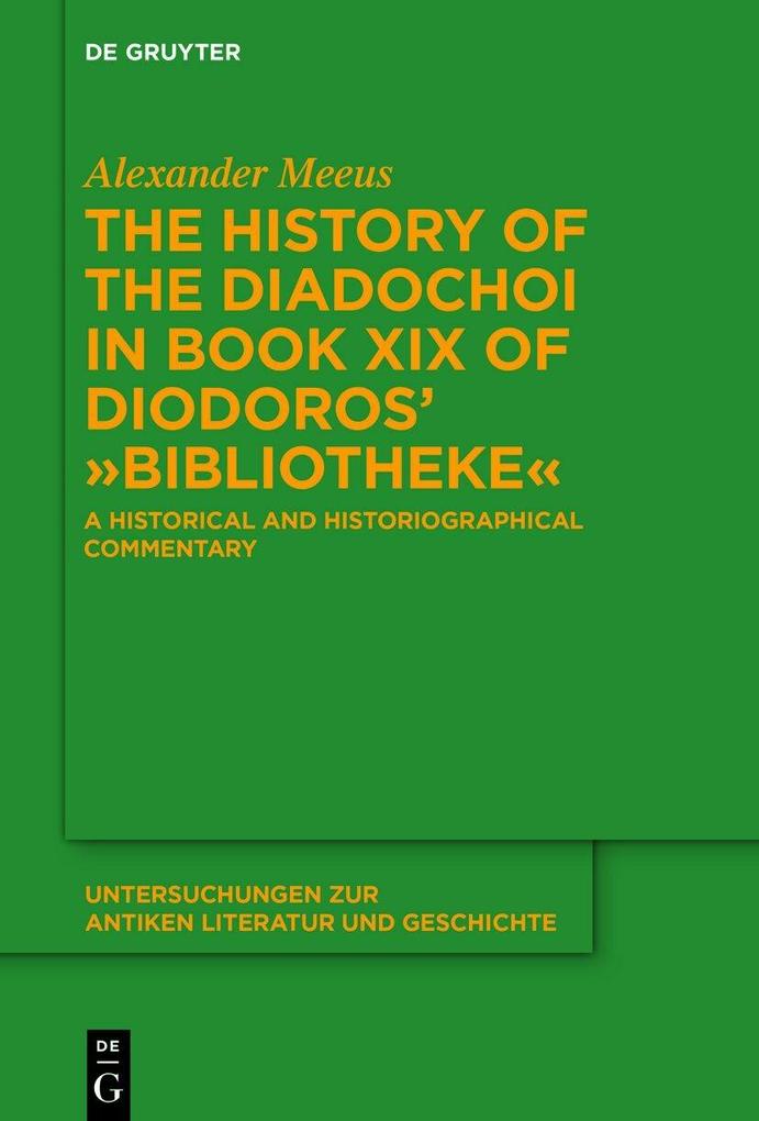 The History of the Diadochoi in Book XIX of Diodoros' ?Bibliotheke? - Alexander Meeus