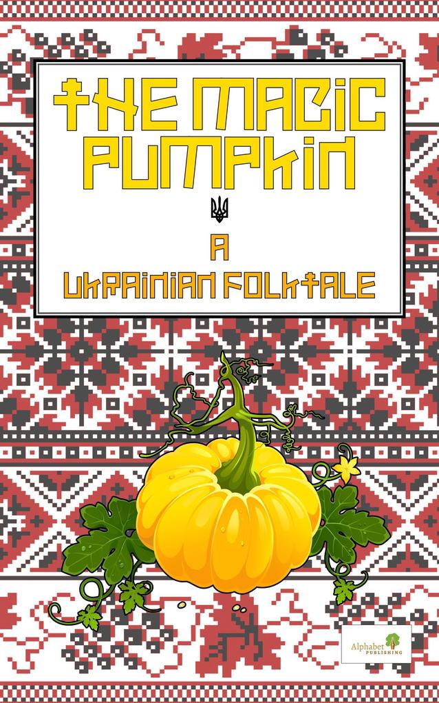 The Magic Pumpkin: A Ukranian Folktale (Graded Readers #5)