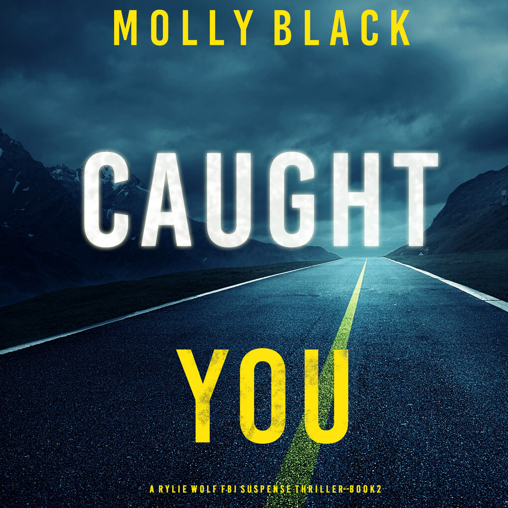 Caught You (A Rylie Wolf FBI Suspense Thriller‘Book Two)