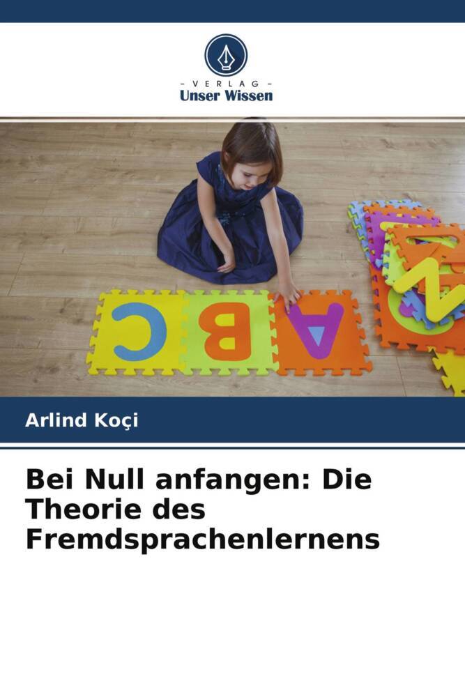 Bei Null anfangen: Die Theorie des Fremdsprachenlernens