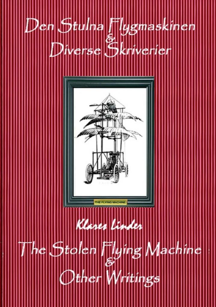 The Stolen Flying Machine & Other Writings