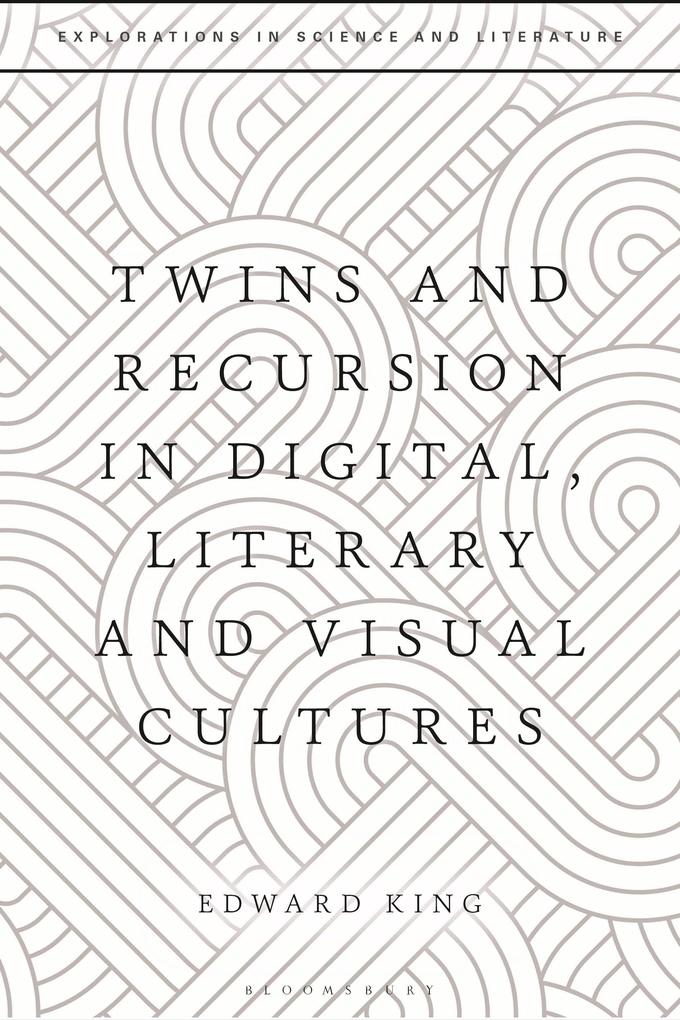 Twins and Recursion in Digital Literary and Visual Cultures