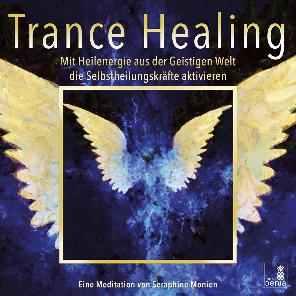 Image of Trance Healing - Mit Heilenergie aus der Geistigen Welt die Selbstheilungskräfte aktivieren