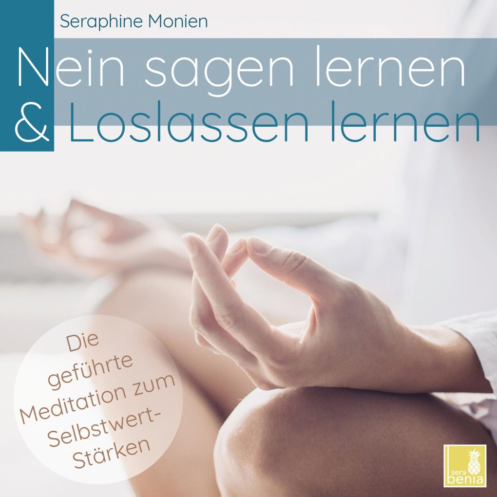 Image of Nein sagen lernen & Loslassen lernen - Die geführte Meditation zum Selbstwert-Stärken