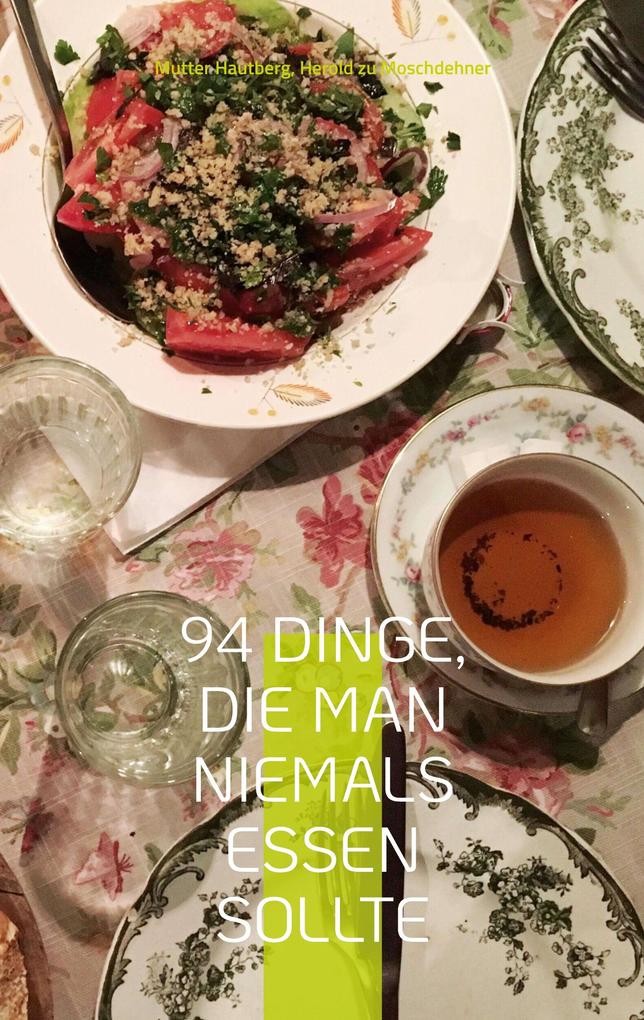 94 Dinge die man niemals essen sollte