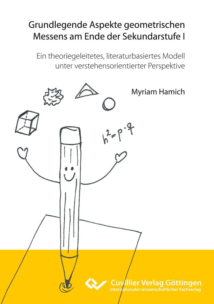 Grundlegende Aspekte geometrischen Messens am Ende der Sekundarstufe I. Ein theoriegeleitetes literaturbasiertes Modell unter verstehensorientierter Perspektive
