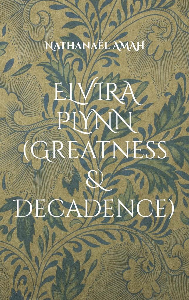 Elvira Plynn (Greatness & Decadence)