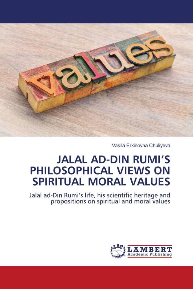 JALAL AD-DIN RUMI'S PHILOSOPHICAL VIEWS ON SPIRITUAL MORAL VALUES